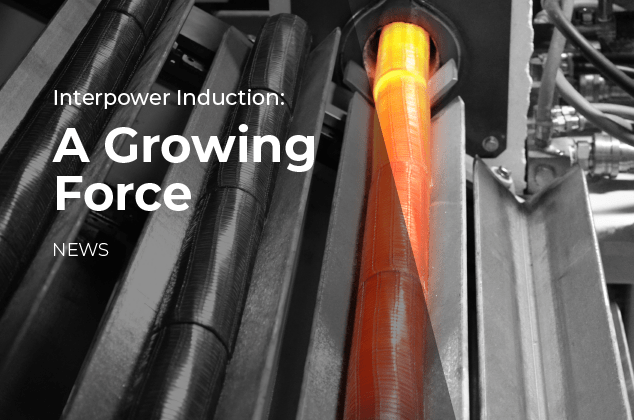 Interpower Induction-A Growing Force in the Induction Heating Industry